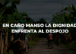 En Caño Manso la dignidad enfrenta al despojo